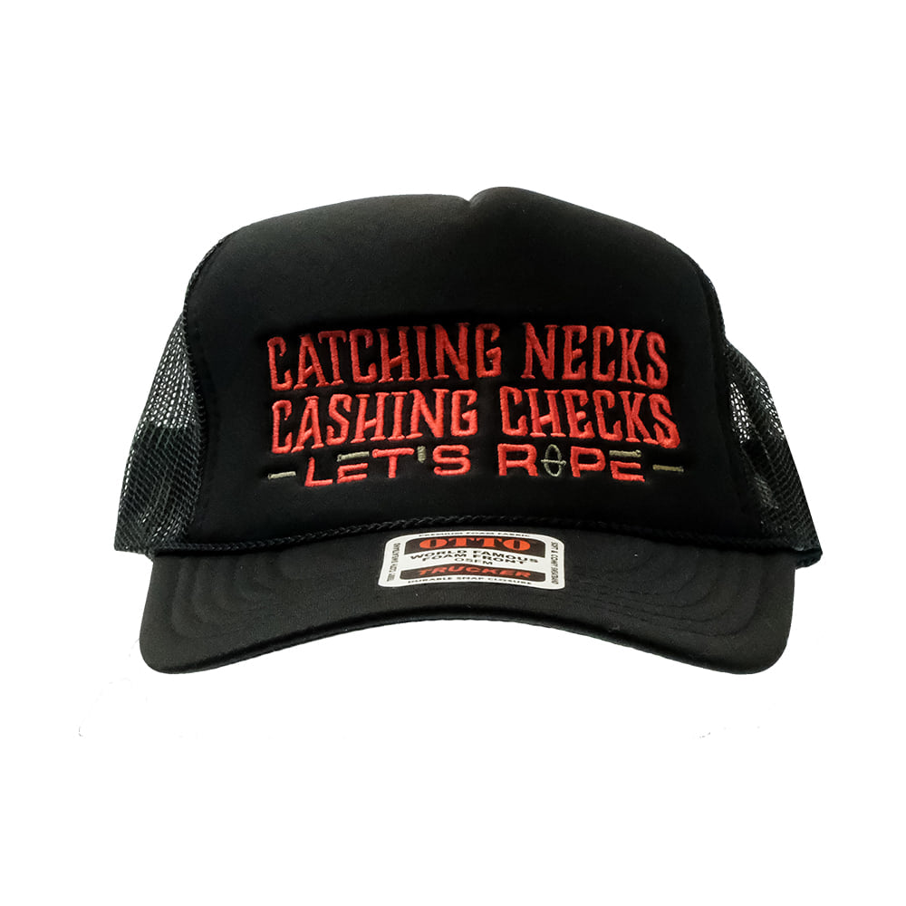 Let's Rope Hats CATCHING NECKS CASHING CHECKS FOAM TRUCKER CAP