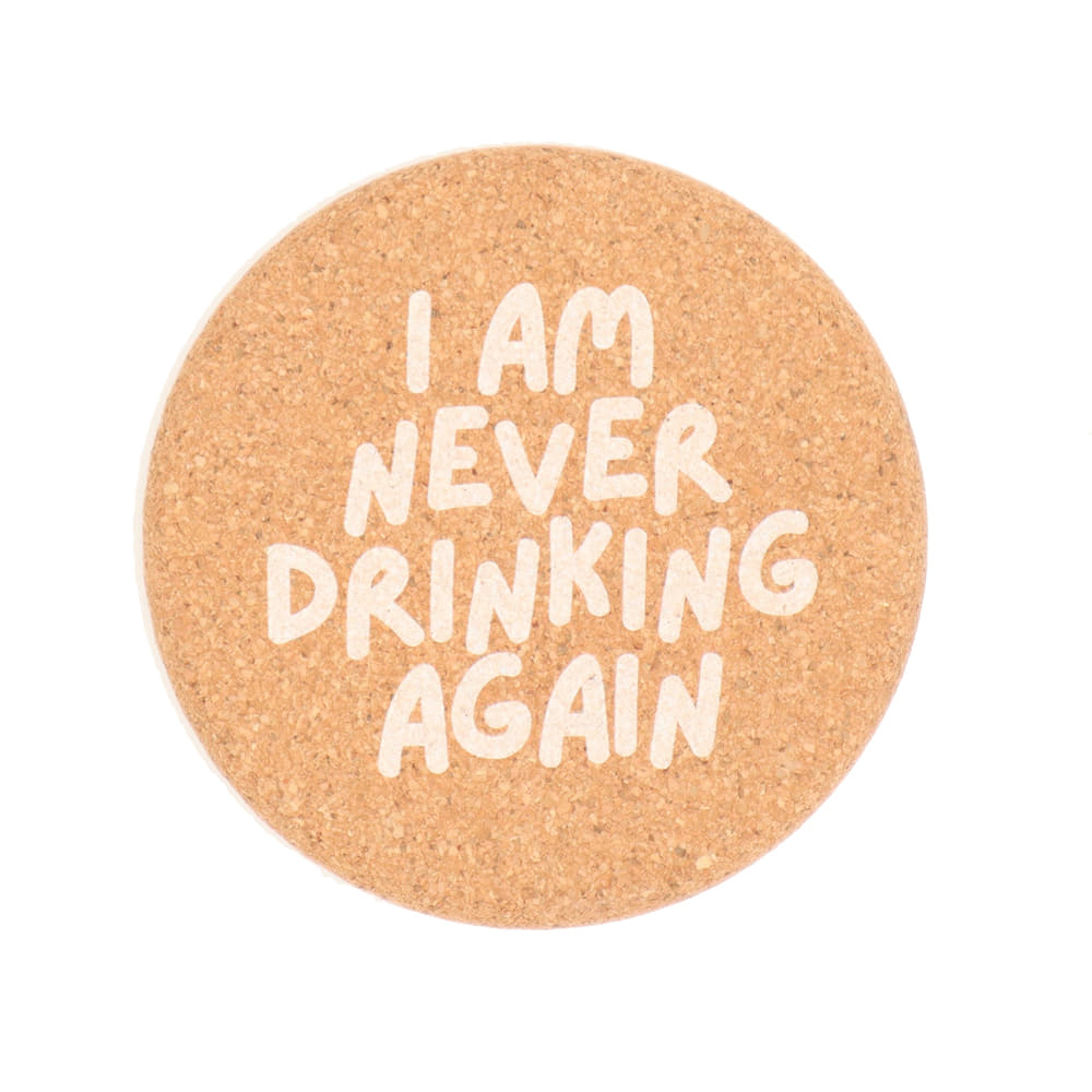 Properly Improper Other Properly Improper I Am Never Drinking Again Cork Coaster