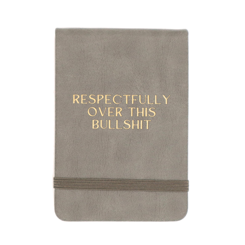 Properly Improper Other Properly Improper Respectfully Over This Bulls*** Leatherette Pocket Journal