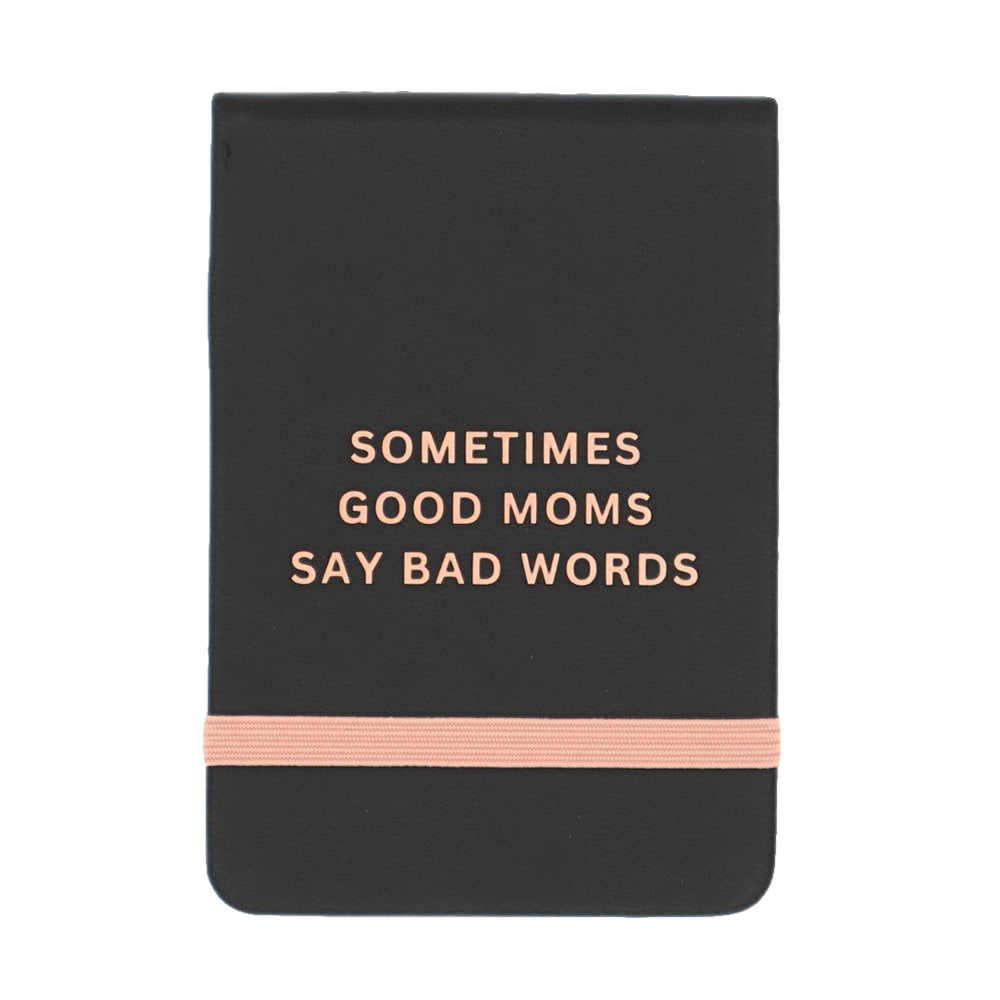 Properly Improper Other Properly Improper Sometimes Good Moms Say Bad Words Leatherette Pocket Journal