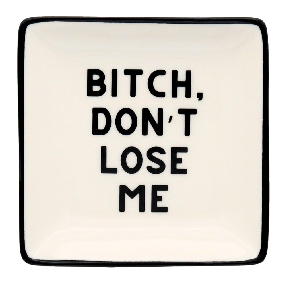Properly Improper Home Decor Properly Improper B**ch. Don't Lose Me Square Trinket Tray