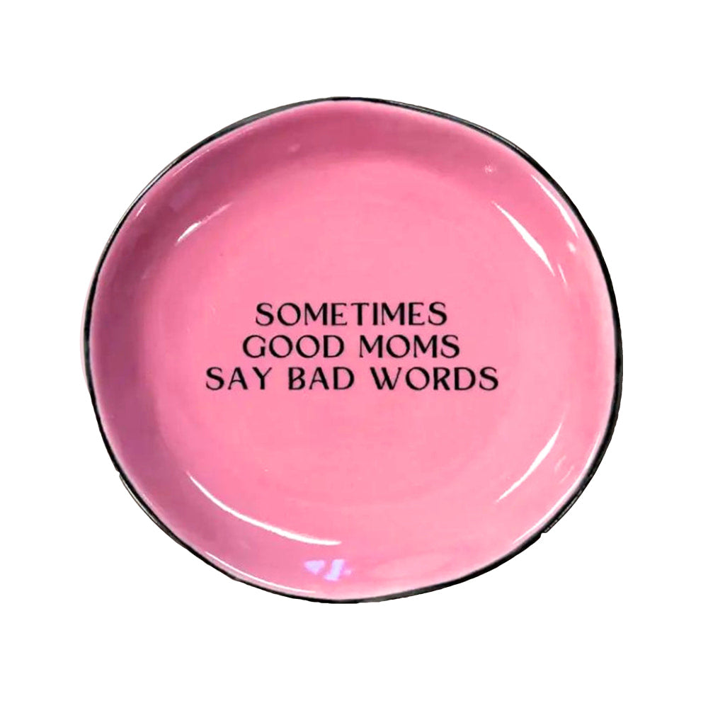 Properly Improper Home Decor Properly Improper Sometimes Good Moms Say Bad Words Round Trinket Tray