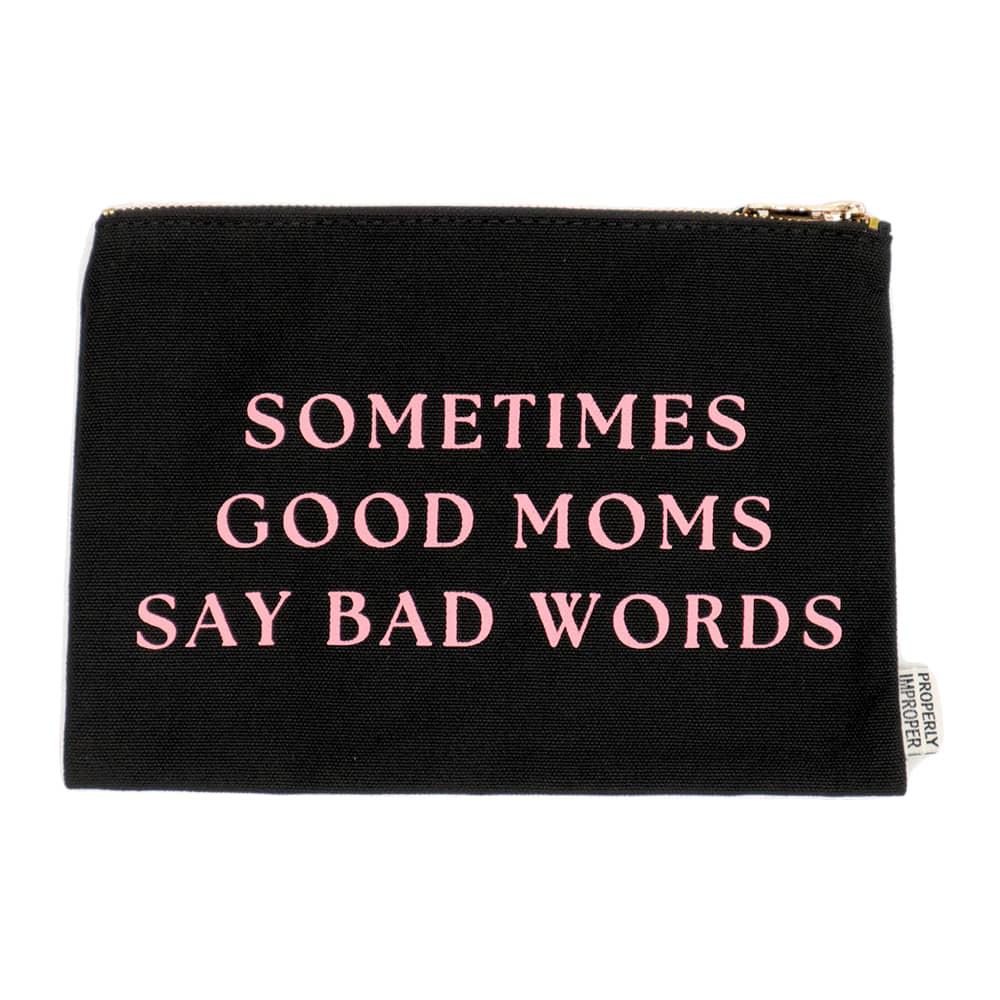Properly Improper Other Properly Improper Good Moms Say Bad Words Canvas Pouch