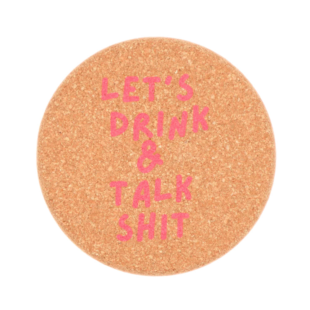 Properly Improper Other Properly Improper Let's Drink and Talk Sh*t Cork Coaster